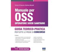 Manuale per OSS Operatore Socio Sanitario. Guida teorico pratica per tutte le prove di concorso. Con espansione online