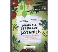 Manuale per piccoli botanici. Un divertente libro-gioco per approcciarsi al mondo delle piante