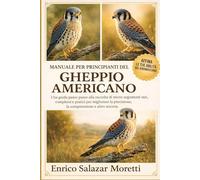MANUALE PER PRINCIPIANTI DEL GHEPPIO AMERICANO: Una guida passo passo alla raccolta di micro-argomenti rari, complessi e pratici per migliorare la precisione, la comprensione e altro ancora