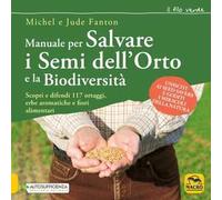 Libri Michel Fanton / Jude Fanton - Manuale Per Salvare I Semi Dell'orto E La Bi