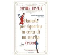 Manuale per signorine in cerca di un marito (ricco)