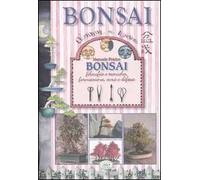 Manuale pratico bonsai. Filosofia e tecniche, formazione, cura e difesa. Ediz. illustrata