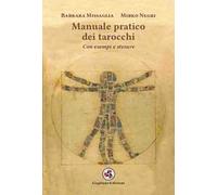 Manuale pratico dei tarocchi. Con esempi e stesure