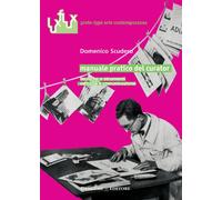 Manuale pratico del curator. Tecniche e strumenti. Editoria e comunicazione