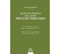 Manuale pratico del nuovo processo tributario. T.U. della giustiz