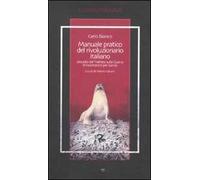 Manuale pratico del rivoluzionario italiano desunto dal Trattato sulla Guerra d'Insurrezione per Bande