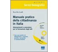 Manuale pratico della cittadinanza in Italia. Adempimenti e procedure per la formazione degli atti. Con CD-ROM