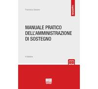 Libri Francesca Sassano - Manuale Pratico Dell'Amministrazione Di Sostegno