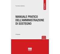 Libri Francesca Sassano - Manuale Pratico Dell'Amministrazione Di Sostegno