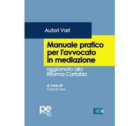 Manuale pratico dell'avvocato in mediazione. Aggiornato alla Riforma Cartabia