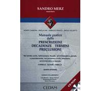 Manuale pratico delle prescrizioni, decadenze, termini, preclusioni. Con CD-ROM