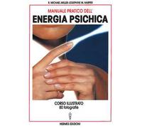 Manuale pratico dell'energia psichica