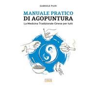 LIBRO MANUALE PRATICO DI AGOPUNTURA - GABRIELE PIURI