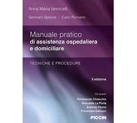 Manuale pratico di assistenza ospedaliera e domiciliare. Tecniche e procedure