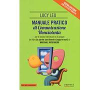 Manuale pratico di comunicazione nonviolenta per lo studio individuale o di gruppo del libro «Le parole sono finestre (oppure muri)»
