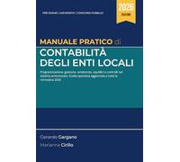 Manuale pratico di contabilità degli enti locali: Programmazione, gestione, rendiconto, equilibri e controlli nel sistema armonizzato. Guida operativa aggiornata