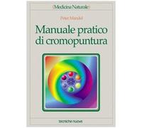 Manuale pratico di cromopuntura - Mandel Peter