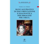 Manuale pratico di documentazione e diagnostica per immagine per i BB.CC