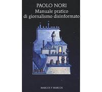 Manuale pratico di giornalismo disinformato