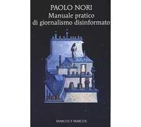 Manuale pratico di giornalismo disinformato