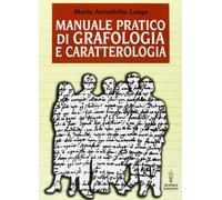 Libri Longo M. Antonietta - Manuale Pratico Di Grafologia E Caratterologia