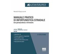 Manuale pratico di infortunistica stradale. Con giurisprudenza e formulario