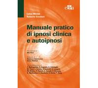 Manuale pratico di ipnosi clinica e autoipnosi