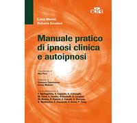 Manuale pratico di ipnosi clinica e autoipnosi
