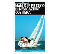 Manuale pratico di navigazione costiera
