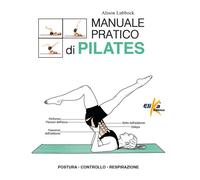 Manuale Pratico Di Pilates. Postura, Controllo, Respirazione - Clizia Rocchi