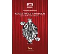 Manuale pratico di recitazione. Con note di cultura teatrale