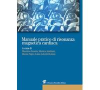 Manuale pratico di risonanza magnetica cardiaca