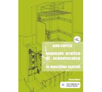 Manuale pratico di scenotecnica - le macchine teatrali