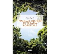 Manuale pratico di terapia forestale