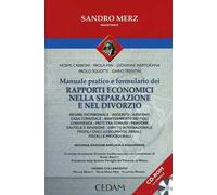 Manuale pratico e formulario dei rapporti economici nella separazione e nel divorzio. Con CD-ROM