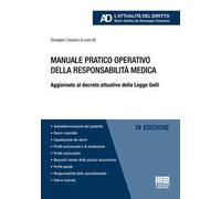 Manuale pratico operativo della responsabilità medica. Aggiornato al decreto attuativo della Legge Gelli