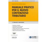 Manuale pratico per il nuovo contenzioso tributario