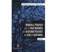 Manuale pratico per il trattamento dei disturbi psichici da uso di sostanze
