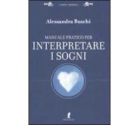 Manuale pratico per interpretare i sogni