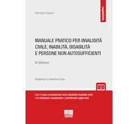 Manuale pratico per invalidità civile, inabilità, disabilità e persone non autosufficienti