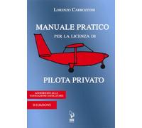 Manuale pratico per la licenza di pilota privato - [IBN Editore]