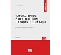 Manuale pratico per la successione ereditaria con formulario e giurisprudenza