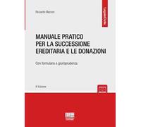 Manuale pratico per la successione ereditaria con formulario e giurisprudenza