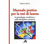 Manuale pratico per la tesi di laurea per psicologia, medicina e nelle discipline sanitarie