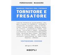 Manuale pratico per l'operaio tornitore e fresatore