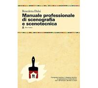 Libri Benedetta Dalai - Manuale Professionale Di Scenografia E Scenotecnica. Edi