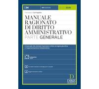 Manuale ragionato di diritto amministrativo. Parte generale. Con 12 video tutorial e consigli per lo studio. Con aggiornamento online. Con interactive book