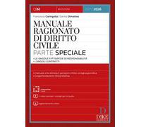 Manuale ragionato di diritto civile. Parte speciale. Le singole fattispecie di responsabilità. I singoli contratti. Con 2 video tutorial e consigli per lo studio. Con aggiornamento online. Con in...