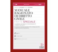 Manuale ragionato di diritto civile. Parte speciale. Le singole fattispecie di responsabilità. I singoli contratti. Con AI Search Assistent. Con interactive book. Con video tutorial e consigli per...