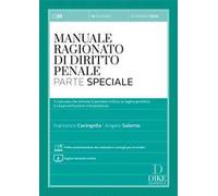 Manuale ragionato di diritto penale. Parte speciale. Con aggiornamento online. Con videopresentazione del manuale e consigli per lo studi